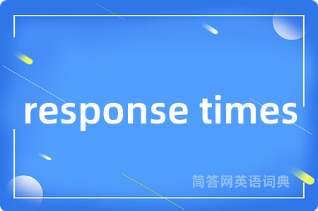 response times