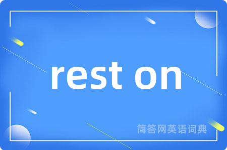 rest on