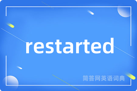 restarted