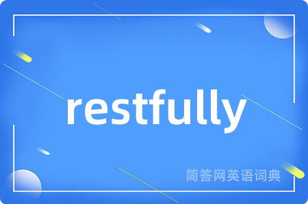 restfully