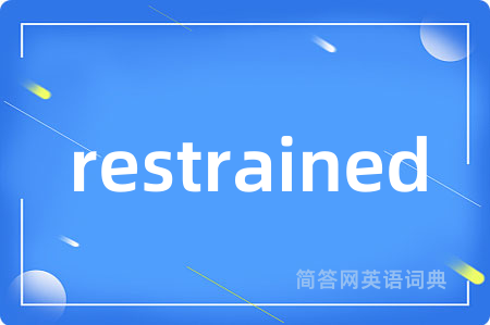 restrained