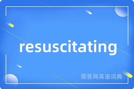 resuscitating