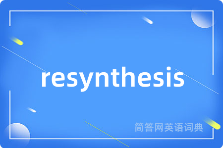 resynthesis