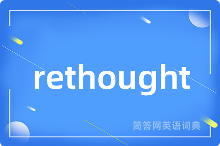 rethought