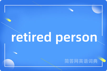retired person