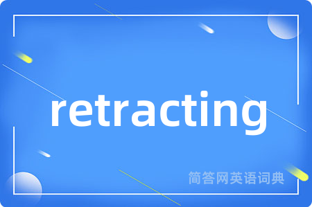 retracting