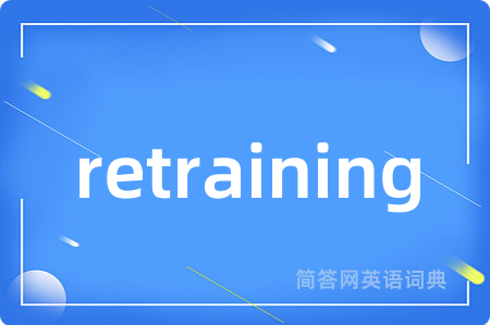 retraining