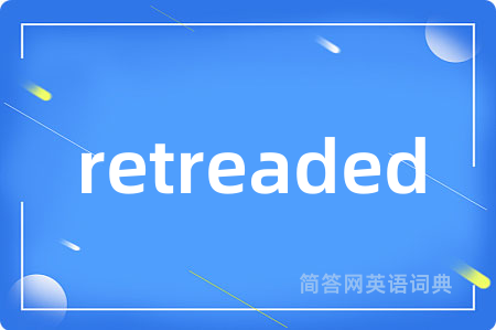 retreaded