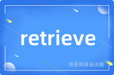retrieve