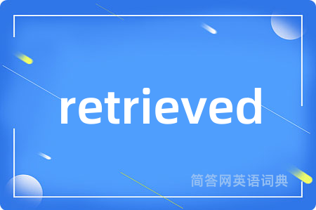 retrieved