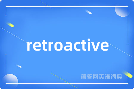 retroactive