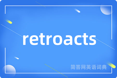 retroacts