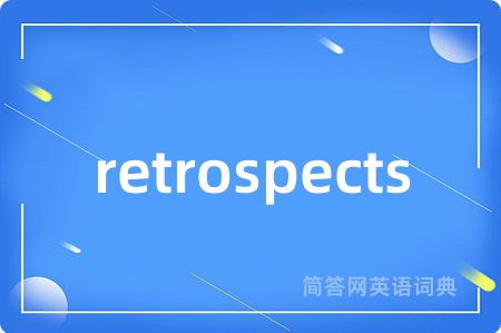 retrospects