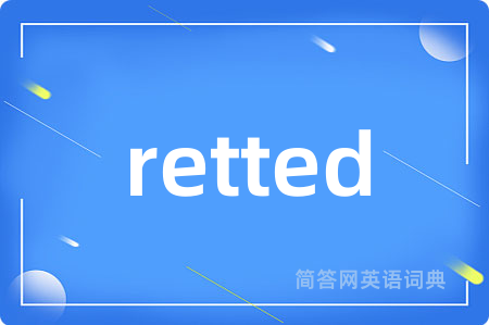retted