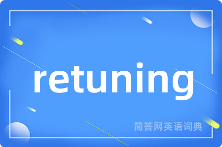 retuning