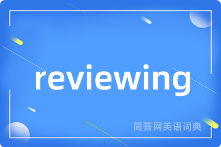 reviewing