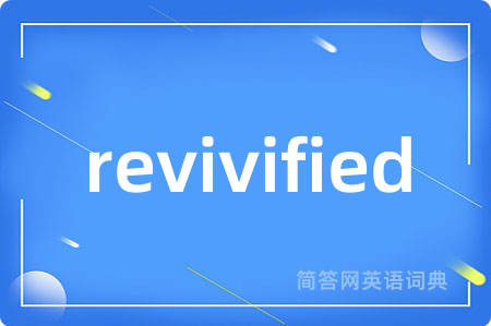 revivified