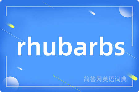 rhubarbs