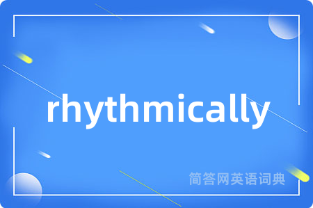 rhythmically