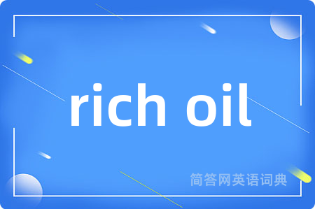 rich oil