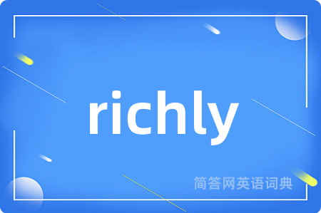 richly