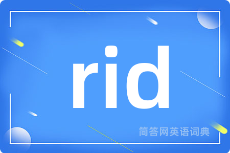 rid