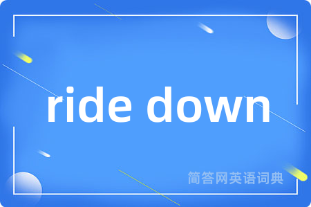 ride down