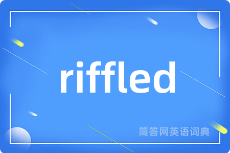 riffled