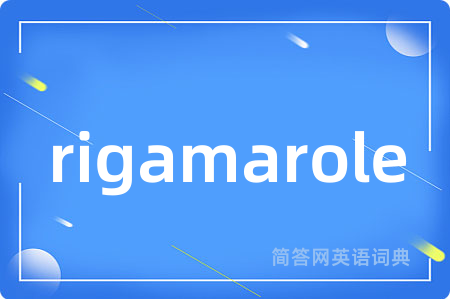 rigamarole