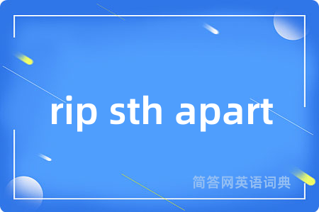 rip sth apart