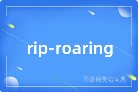 rip-roaring