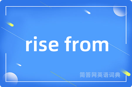 rise from