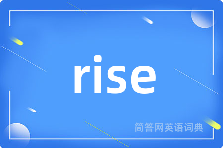 rise