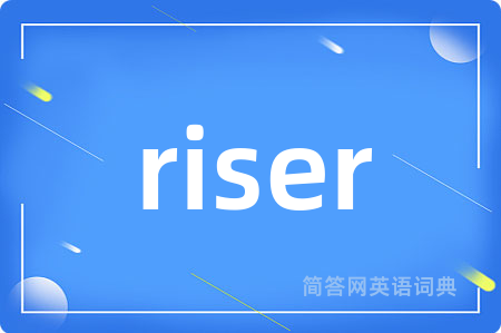 riser