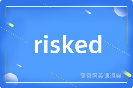 risked