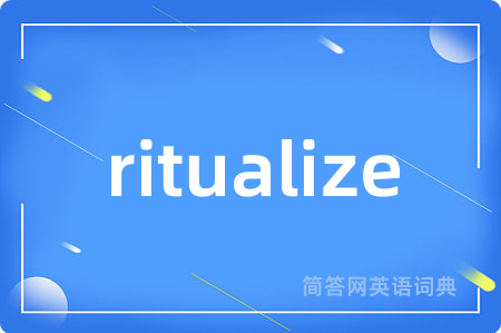 ritualize