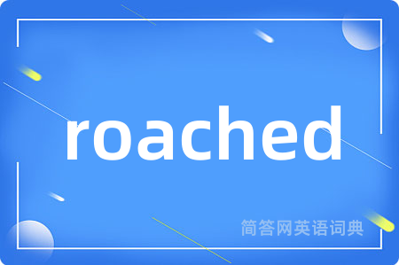 roached