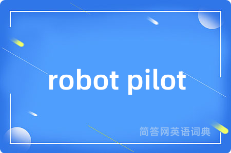 robot pilot