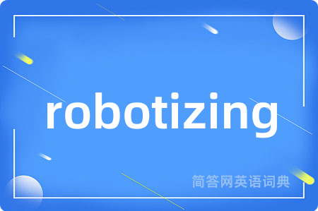 robotizing