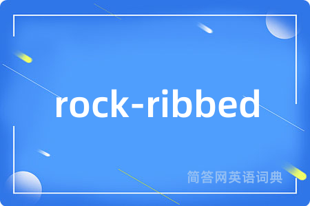 rock-ribbed