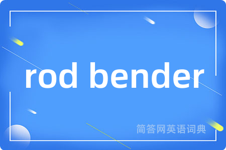 rod bender