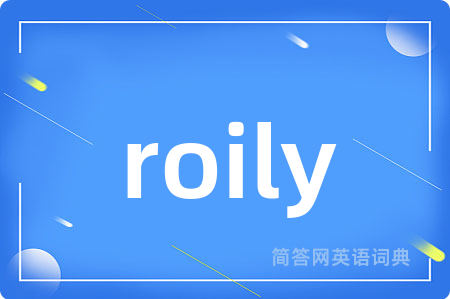 roily