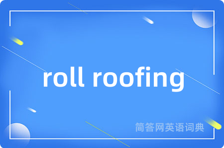 roll roofing