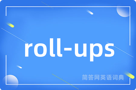 roll-ups