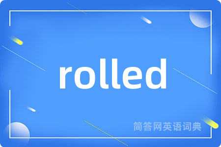 rolled