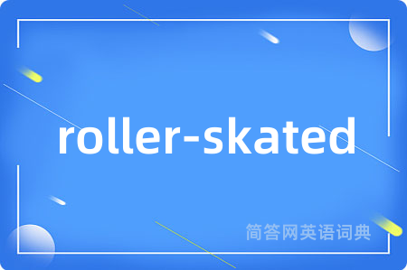 roller-skated