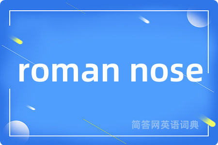 roman nose
