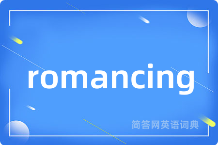 romancing