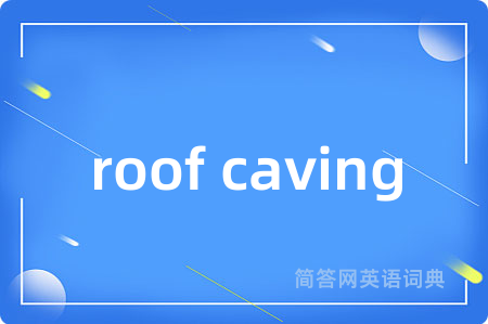 roof caving
