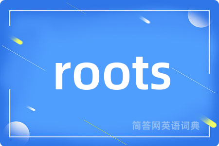 roots